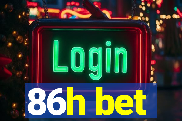 86h bet